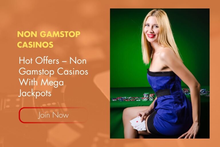 Hot Offers – Non Gamstop Casinos With Mega Jackpots