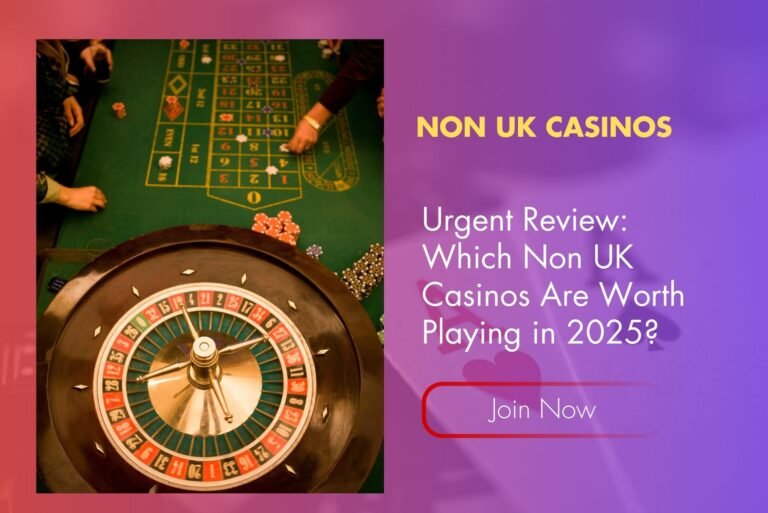 Urgent Review: Which Non UK Casinos Are Worth Playing in 2025?