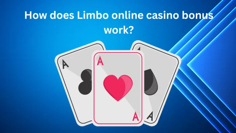 How does Limbo Online Casino Bonus Work? How does Limbo Online Casino Bonus Work?