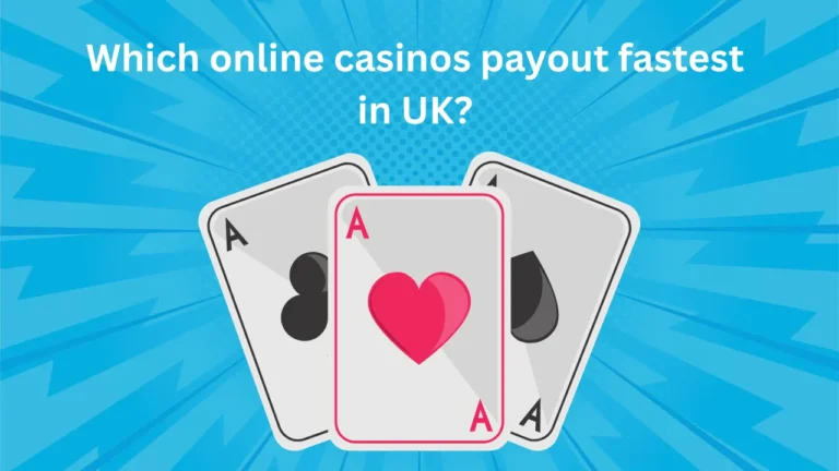Which UK Online Casinos Payout Fastest? Which UK Online Casinos Payout Fastest?