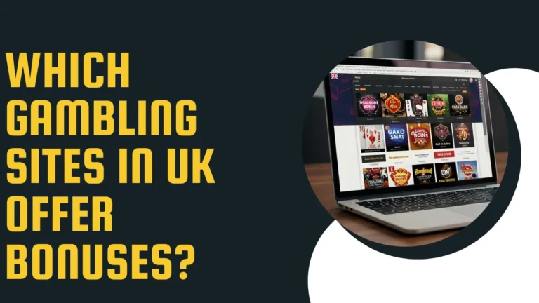 Which Gambling Sites in UK Offer Bonuses?