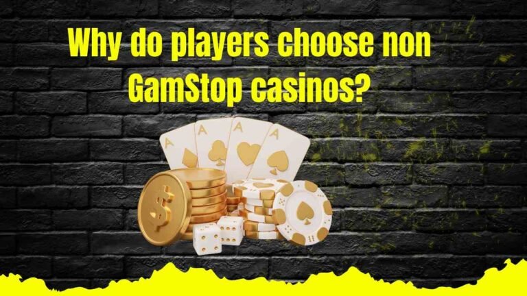 Why Do Players Choose Non GamStop Casinos? Why Do Players Choose Non GamStop Casinos?