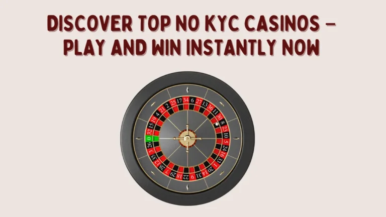 Discover Top No KYC Casinos – Play and Win Instantly Now Discover Top No KYC Casinos – Play and Win Instantly Now