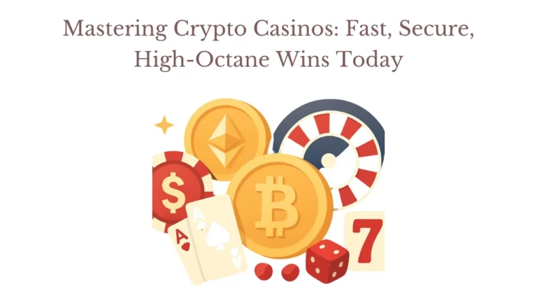 Mastering Crypto Casinos: Fast, Secure, High-Octane Wins Today Mastering Crypto Casinos: Fast, Secure, High-Octane Wins Today